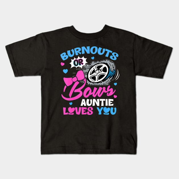 Burnouts or Bows Auntie Loves You Gender Reveal Pink or Blue Kids T-Shirt by Eduardo